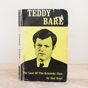 Teddy Bare ~ The Last of the Kennedy Clan by Zak Rust /1971 Paperback First Edition/ HTF Out of Print Political Bio