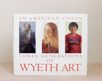 An American Vision Three Generations of Wyeth Art/ 1987 First Edition w Dust Jacket / Beautiful Coffee Table Book