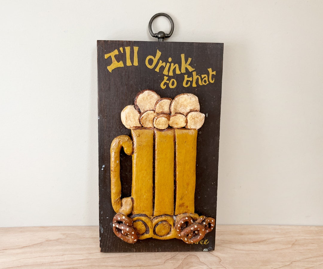 Rosemary Fee i'll Drink Tot That Beer & Pretzels Art/ Wood and Ceramic