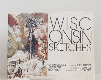 Wisconsin Sketches, Aaron Bohrod & Robert E. Gard 1973 Noted First Edition w Dust Jacket/ Nice Mid Century Art Book