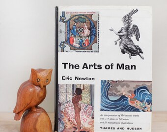 The Arts of Man by Eric Newton/ HTF Thames and Hudson 1960 Art Book w Original Dust Jacket & 117 Color Plates Printed in London