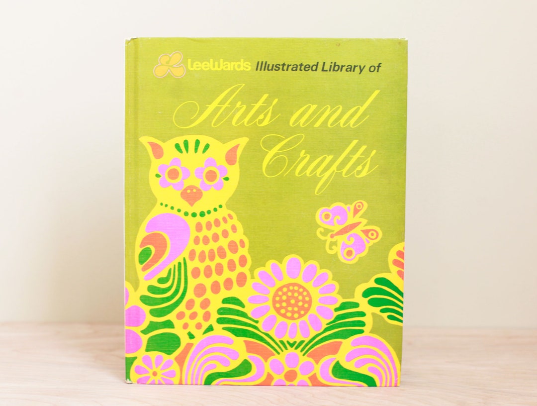 Leewards Illustrated Library of Arts & Crafts Book 4 /groovy 70s Book