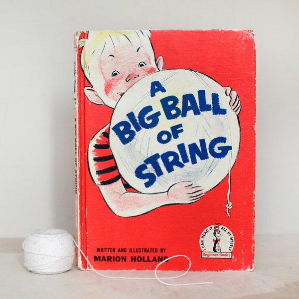 A Big Ball of String Written and Illustrated by Marion Holland 1958/ Dr. Seuss Beginner Books Book Club Edition/ HTF Children's Book