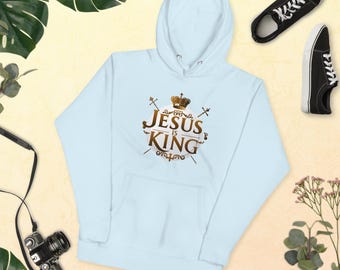Jesus is King Hoodie - Fairh-Inspired Christian Pullover - Unisex Hoodie