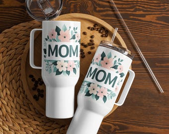 Floral MOM Travel Mug with Handle #2 - Pretty Flower Gift for Mothers