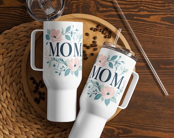 Floral MOM Travel Mug with Handle #1 - Pretty Flower Gift for Mothers