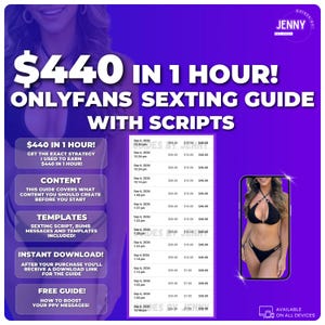 May include: A digital guide titled $440 IN 1 HOUR! ONLYFANS SEXTING GUIDE WITH SCRIPTS on a purple background. It features text boxes detailing strategies, content, templates, and instant download info, alongside a table of earnings and a smartphone image.