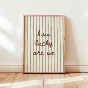 How Lucky Are We Printable: Minimalist Brown Wall Art, Neutral Digital Poster (Instant Download)