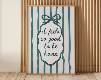 It Feels So Good to Be Home Print: Blue Stripe Wall Art (Digital Download)