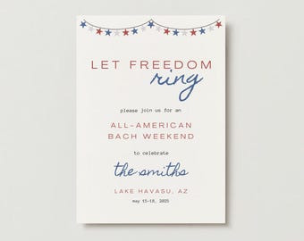 May include: A red, white, and blue invitation for an "All-American Bach Weekend" to celebrate "the smiths" at Lake Havasu, AZ from May 15-18, 2025. The invitation features a string of red, white, and blue stars and the text "Let Freedom ring".
