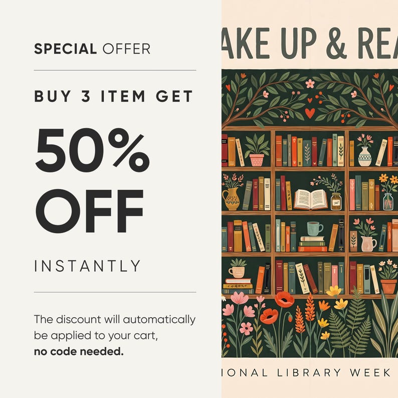 May include: A poster with a bookshelf illustration, filled with books, plants, and flowers. Text on the poster advertises a special offer: Buy 3 items, get 50% off instantly. The poster is for National Library Week.