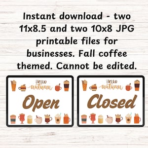 Peut inclure: Deux pancartes imprimables pour les entreprises, l'une disant "Ouvert" et l'autre disant "Fermé". Les deux pancartes présentent un thème de café d'automne avec des illustrations de diverses boissons au café et le texte "Bonjour Automne".