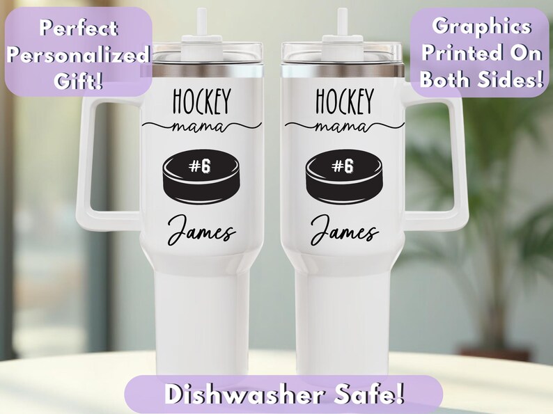 May include: Two white insulated tumblers with handles, featuring a hockey puck graphic with the number 6, the text "HOCKEY mama", and the name "James". The tumblers have a silver rim and a white lid with a straw.