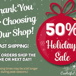 May include: Festive holiday sale graphic with a red bauble displaying "50% Holiday Sale". The background is green with snowflakes and text that says "Thank You for Choosing Our Shop!" and "Fast Shipping!"