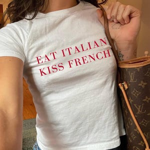 Eat Italian Kiss French Baby Tee, Y2K Baby Tee, Slogan Women Baby Tee, Funny Baby Tee, 90s Slogan Baby Tee, Gifts for Her, Womens Crop Top