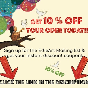 May include: A colorful illustration of a girl sitting on a branch with birds flying around her. The text reads "GET 10% OFF YOUR ORDER TODAY!! Sign up for the EdieArt Mailing list & get your instant discount coupon! 10% OFF CLICK THE LINK IN THE DESCRIPTION"