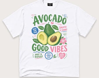 Avocado Good Vibes Shirt, Cute Foodie Graphic Tee, Funny Avocado Lover Gift