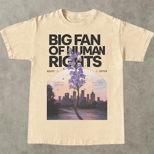 Activist Graphic Tee: Big Fan of Human Rights - Social Justice Shirt