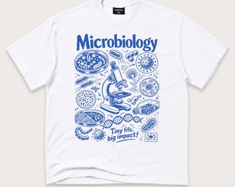 Microbiology Shirt for Microbiologists, Science Teachers, Lab Technicians, and Biology Students