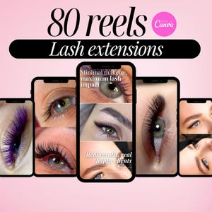 May include: An advertisement for lash extensions shows several smartphone screens with close-up images of eyes showcasing different lash styles. The text reads "80 reels Lash extensions" and "Minimal makeup, maximum lash impact" and "Real results, real happy clients."