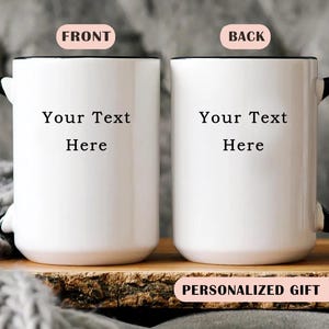 Custom coffee mug, Personalized cups with Text and Photo, Personalized Mug, Custom Design Mug Customizable Text Mug with Your Words Gift Cup