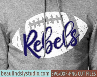Rebels Football SVG File, Grunge Rebel SVG, DIY Football Mom Shirt, Grunge Football svg File For Silhouette, svg File For Cricut Project