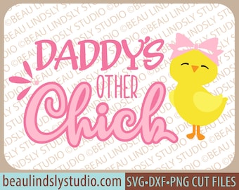 Daddy's Other Chick SVG, Girls Easter SVG, Baby Chick SVG File For Silhouette Pattern, svg File For Cricut Projects, Baby Chick Clip Art