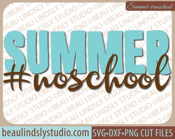 Summer Quote SVG Cutting File, Summer SVG, No School SVG Format File, Schools Out For Summer svg File For Silhouette, svg File For Cricut