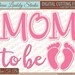 Mom to Be SVG Cutting File, DIY Baby Shower Gift, Soon to Be Mom ...