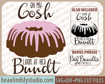 Bundt Cake SVG, I Like Big Bundts SVG, Oh My Gosh Look At Her Bundt SVG File For Silhouette, Frosted Bundt Cake svg File For Cricut Project