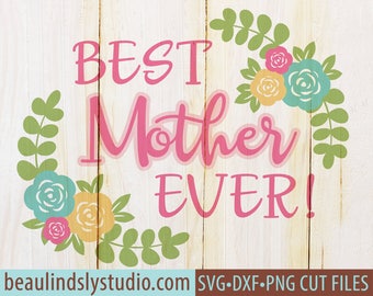 Best Mother SVG Cutting File,  Mothers Day Clipart, Happy Mothers Day SVG, SVG File For Silhouette, svg File For Cricut, svg Format File
