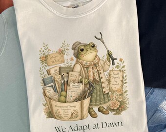 Occupational Therapy Frog Shirt, We Adapt at Dawn Tee, Funny OT Gift, OTA, Comfort Colors OT Shirt, Home Health Rehab Therapist Shirt