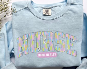 Home Health Nurse Spring Sweatshirt Comfort Colors Easter Shirt, Spring Crewneck, Pastel Healthcare Worker Pullover, Easter Nurse