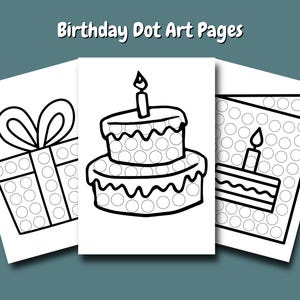 May include: Three white pages with black line drawings for dot art. The images include a wrapped gift, a two-tiered cake with a candle, and a slice of cake with a candle. The text "Birthday Dot Art Pages" is at the top.