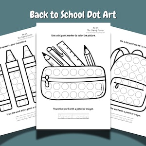 May include: Three white sheets of paper with black line drawings for dot art. The drawings include crayons, a pencil case with school supplies, and a backpack. The text "Back to School Dot Art" is at the top.