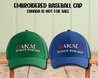 Canada Hat-Canada is not for sale baseball hat, Embroidered cap, Trump cap, not 51st state, proud Canadian, Trump, 4 Nation