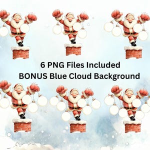 May include: Watercolor illustration of Santa Claus figures on chimneys, holding ornaments. The image includes the text "6 PNG Files Included BONUS Blue Cloud Background". The Santa figures are in red suits with white trim.