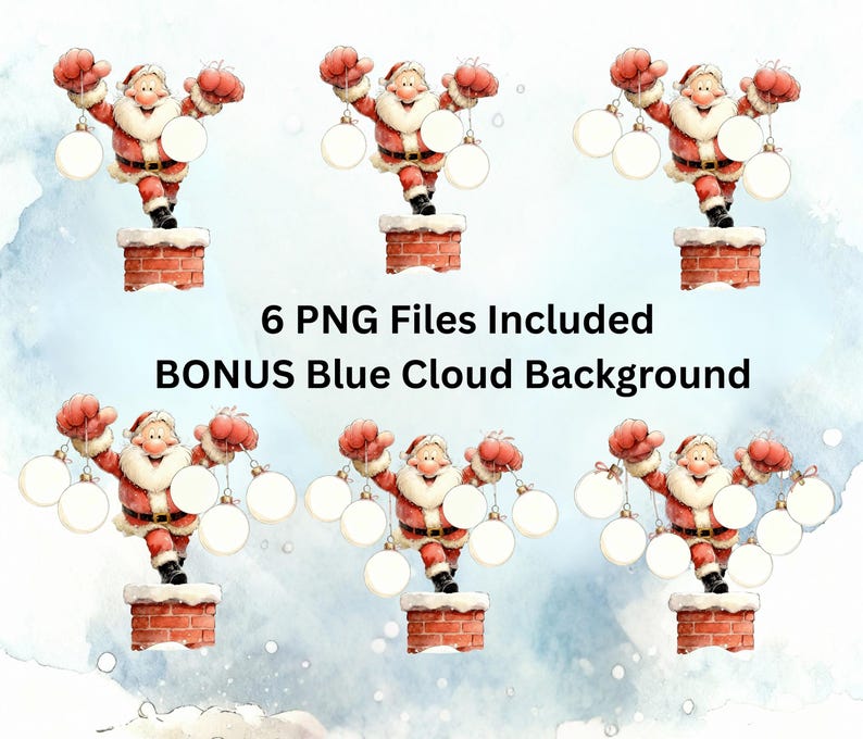 May include: Watercolor illustration of Santa Claus figures on chimneys, holding ornaments. The image includes the text "6 PNG Files Included BONUS Blue Cloud Background". The Santa figures are in red suits with white trim.