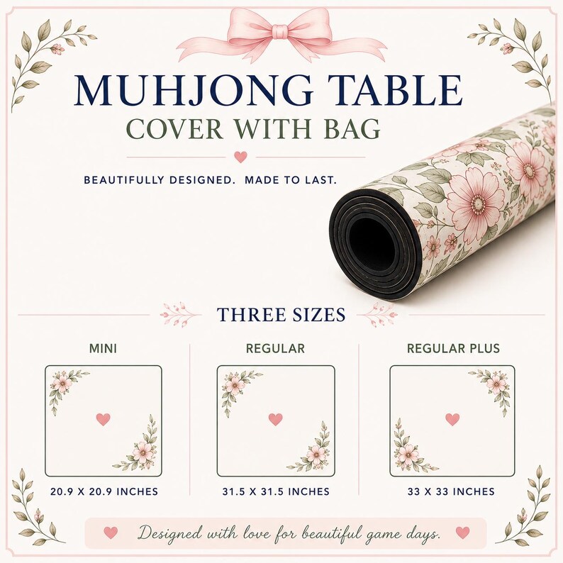 May include: A rolled mahjong table cover with a floral pattern featuring pink flowers and green leaves on a cream background. The text reads MUHJONG TABLE COVER WITH BAG, THREE SIZES, MINI 20.9 X 20.9 INCHES, REGULAR 31.5 X 31.5 INCHES, REGULAR PLUS 33 X 33 INCHES.