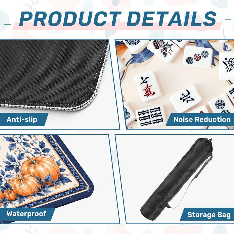 May include: A product detail collage featuring a rectangular mat with a blue and white floral pattern and orange pumpkins, a black anti-slip textured backing, a collection of white mahjong tiles for noise reduction, and a black cylindrical storage bag.