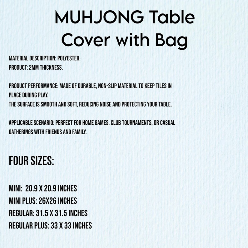 Puede incluir: Texto sobre un fondo azul claro: "MUHJONG Table Cover with Bag". El texto describe el material como poli&eacute;ster, 2 mm de grosor y antideslizante. Se enumeran cuatro tama&ntilde;os: Mini (53,1 x 53,1 cm), Mini Plus (66x66 cm), Regular (80 x 80 cm) y Regular Plus (83,8 x 83,8 cm).