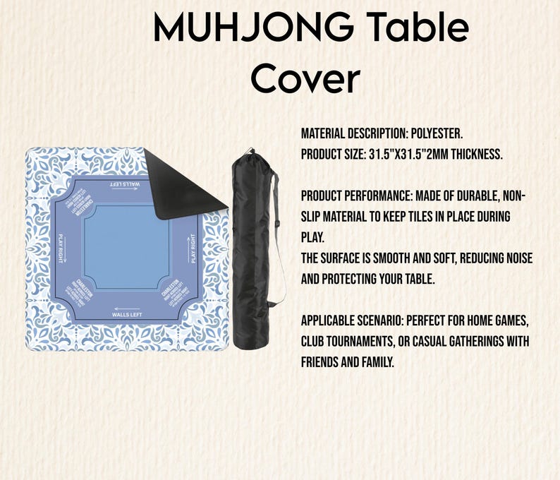May include: A Mahjong table cover with a blue and white patterned design, measuring 31.5 x 31.5 inches. The cover is made of polyester and includes a black carrying case. The text on the cover reads "PLAY RIGHT" and "WALLS LEFT".