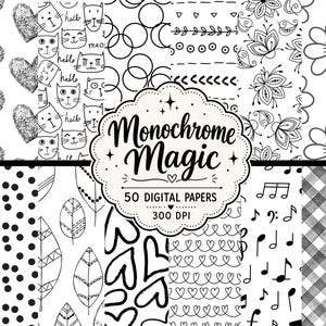 May include: A collection of black and white digital papers with various patterns, including hearts, cat faces, dots, leaves, flowers, musical notes, and plaid. The central image reads "Monochrome Magic" with "50 DIGITAL PAPERS" and "300 DPI".