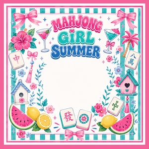 May include: A colorful illustration with the text "MAHJONG GIRL SUMMER" in pink and teal. The design includes pink bows, flowers, cocktails, mahjong tiles, birdhouses, watermelon slices, and lemons, all set against a striped background.