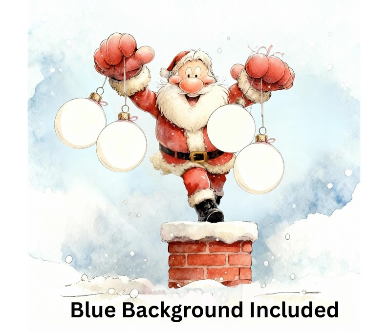 May include: Watercolor illustration of Santa Claus holding blank white Christmas ornaments. Santa is wearing a red suit with a black belt and boots, standing on a brick chimney. The background is a light blue watercolor wash with the text "Blue Background Included".