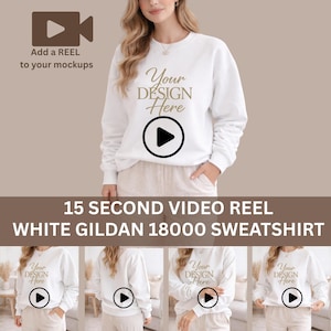 May include: A white Gildan 18000 sweatshirt with the text "Your Design Here" and a play button graphic. The image also includes the text "15 SECOND VIDEO REEL". The sweatshirt is shown in multiple views.