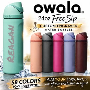 May include: A collection of Owala FreeSip water bottles in various colors, including teal, peach, black, pink, purple, and maroon. The teal bottle is engraved with the name "REAGAN". The image includes text that reads "CUSTOM ENGRAVED WATER BOTTLES" and "58 COLORS TO CHOOSE FROM!"