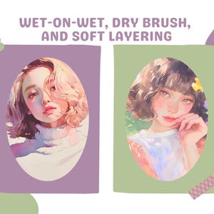 Op de afbeelding: Twee illustraties van vrouwen met zachte, gelaagde aquareltechnieken. De tekst "Wet-on-wet, dry brush, and soft layering" staat bovenaan de afbeelding.