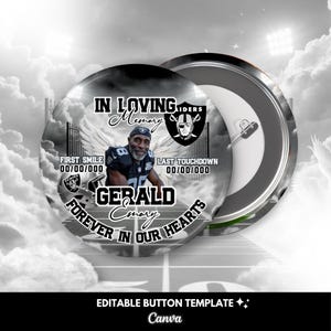 May include: A button with a black and white design featuring the text "IN LOVING MEMORY" and "FOREVER IN OUR HEARTS". It includes a photo of a man in a football uniform and the Raiders logo. The button is a memorial item.