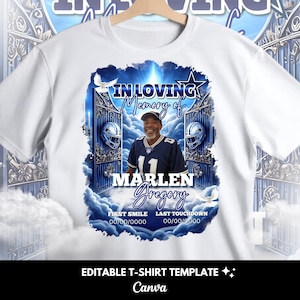 May include: White t-shirt featuring a memorial design. The design includes the text "IN LOVING Memory of MARLEN Gregory" with a photo of a man in a football jersey. The shirt also has the text "FIRST SMILE 00/00/0000 LAST TOUCHDOWN 00/00/0000".